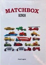 Kniha: MATCHBOX Kings - katalog sérií Early Lesney Toys, Major Pack, King Size a dalších - Pavel Lagner